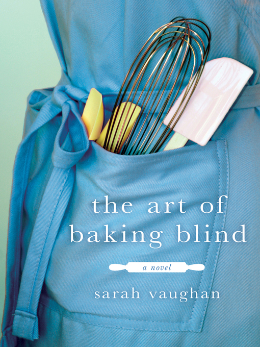 Title details for The Art of Baking Blind by Sarah Vaughan - Wait list